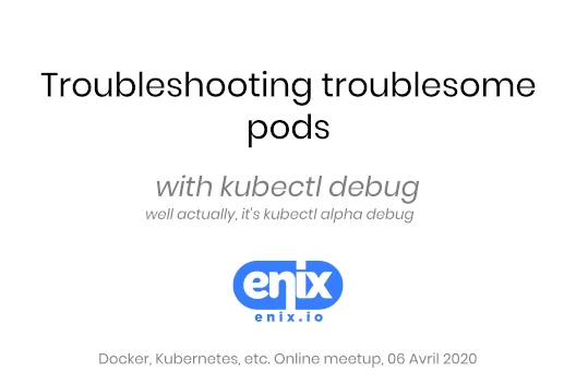 Page de présentation du talk Debugging containers on Kubernetes with kubectl debug